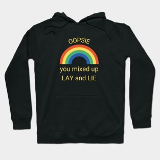 You Mixed up Lay and Lie Hoodie
